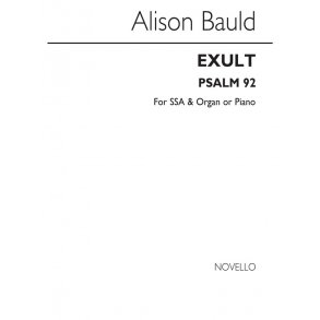 Alison Bauld: Exult (Psalm 92)-SSA/Organ