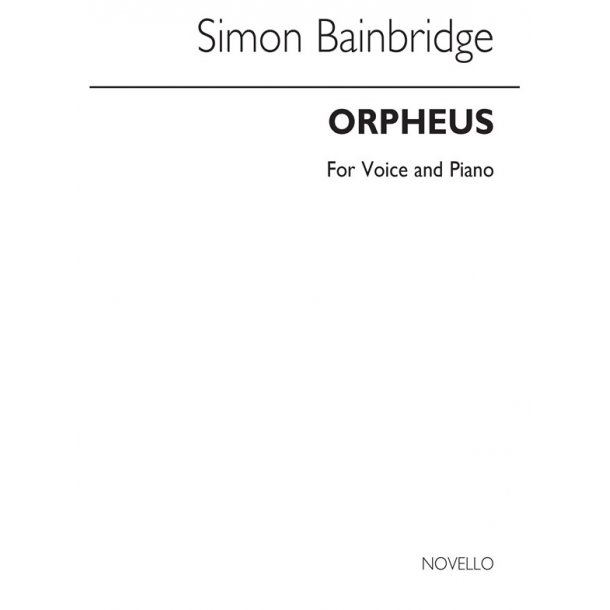 Simon Bainbridge: Orpheus - Voice/Piano