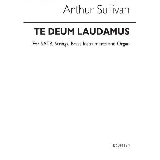 Arthur Sullivan: Te Deum (A Thanksgiving For Victory) SATB/Organ