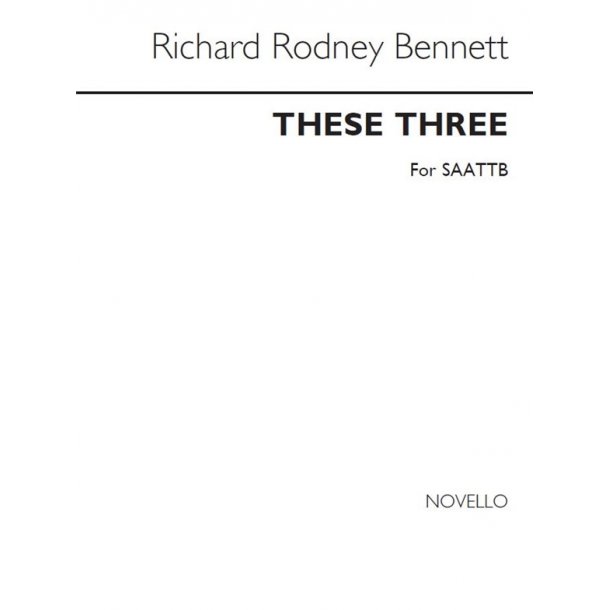 Richard Rodney Bennett: These Three