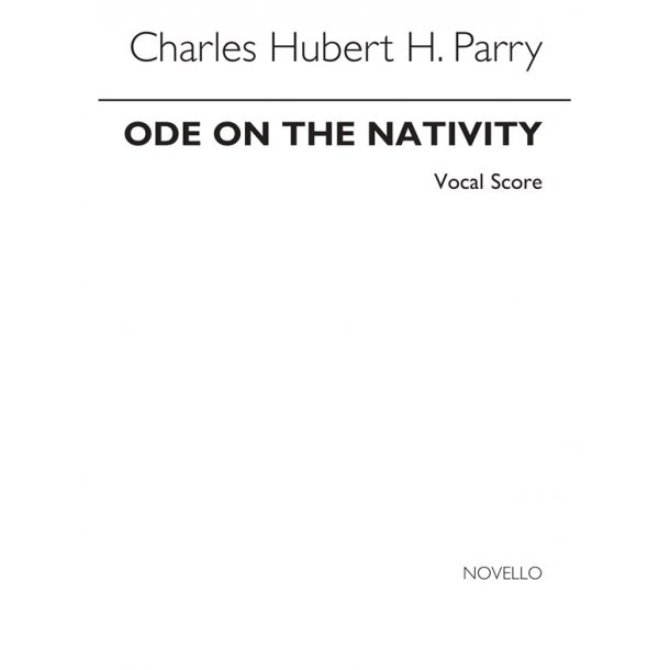 Charles Hubert Hastings Parry: Ode On The Nativity (Vocal Score)