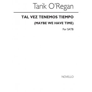 Tarik O'Regan: Tal Vez Tenemos Tiempo (Maybe We Have Time)