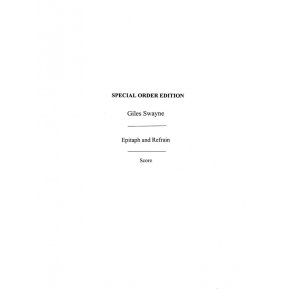 Giles Swayne: Epitaph And Refrain Op.89 (Score)