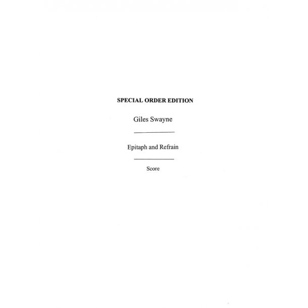 Giles Swayne: Epitaph And Refrain Op.89 (Score)