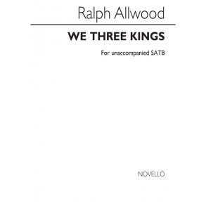 Ralph Allwood: We Three Kings (SATB)