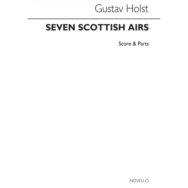 HOLST GUSTAV SEVEN SCOTTISH AIRS PIANO & STRING QUARTET SCORE & PARTS