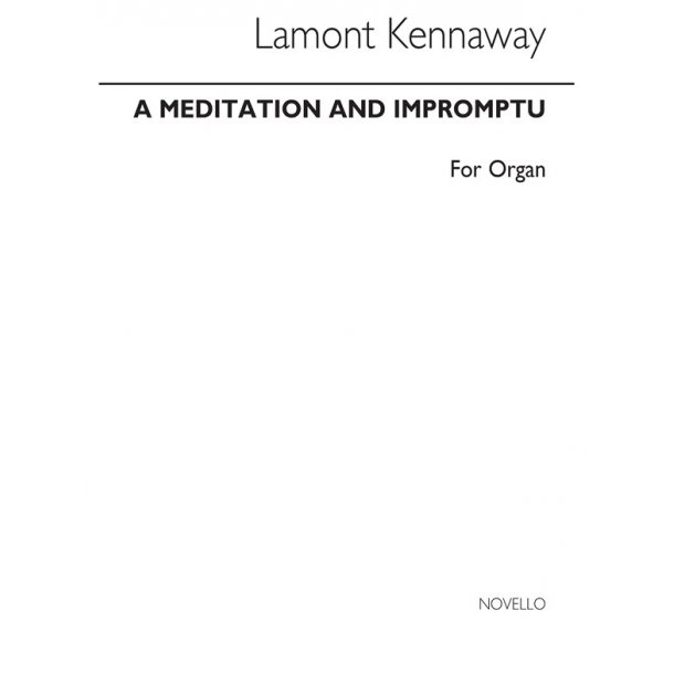 Lamont Kennaway: Meditation and Impromptu For Organ