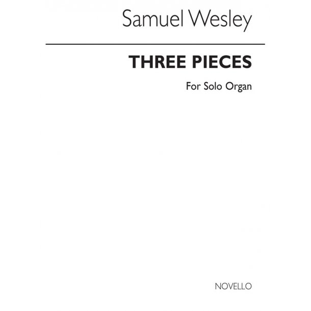 Samuel Wesley: Three Pieces For Organ