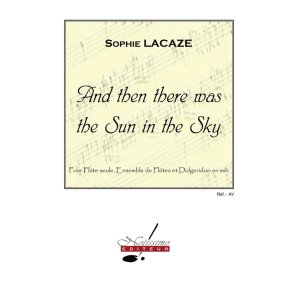Lacaze And Then There Was The Sun In The Sky Flute Ens & Did Sc/Pts