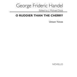 Handel O Ruddier Than The Cherry Unison