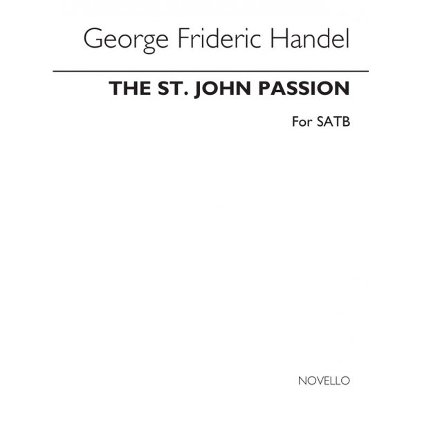 G.F. Handel: The St John Passion (ed. Diack) - SATB)