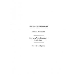 Hamish MacCunn: My Luve's In Germany