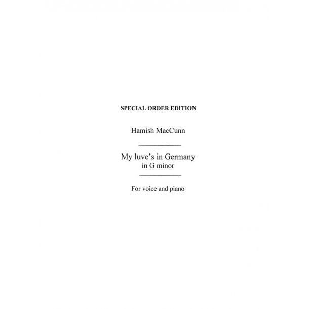 Hamish MacCunn: My Luve's In Germany