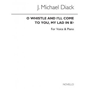 J. Michael Diack: O Whistle And I'll Come To You, My Lad-high Vce/Pf (Key-b Flat)