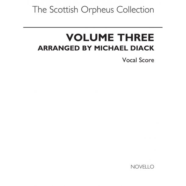 The Scottish Orpheus Collection Volume 3-voice/Piano (Arr. By Diack)