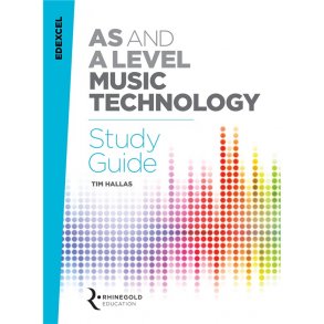 EDEXCEL AS/A Level Music Technology Study Guide 2017