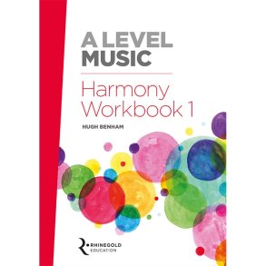 Rhinegold Education: A Level Music Harmony Workbook 1 By Hugh Benham
