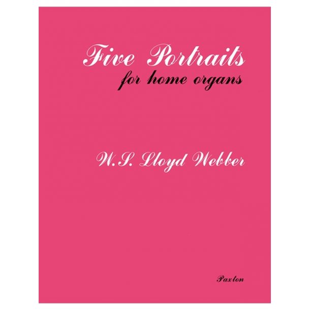W.S. Lloyd Webber: Five Portraits For Home Organ