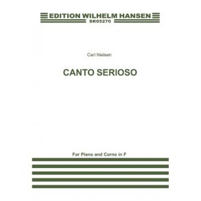 Carl Nielsen: Canto Serioso For Horn In F And Piano