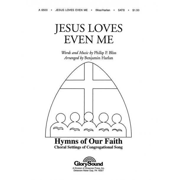 Bliss Jesus Loves Even Me Satb