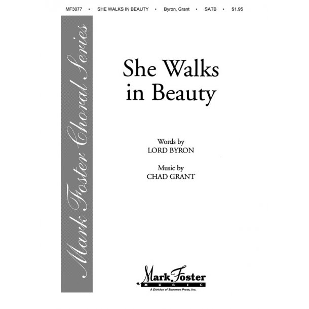 Chad Grant: She Walks In Beauty (SATB)
