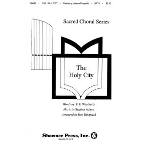 ADAMSRINGWALD HOLY CITY, THE SATB