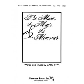 FRY MUSIC THE MAGIC AND THE MEMORIES, THE SATB