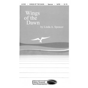 SPENCER WINGS OF THE DAWN SATB