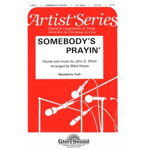 HAYES SOMEBODYS PRAYIN SATB