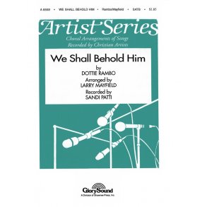 MAYFIELD WE SHALL BEHOLD HIM SATB