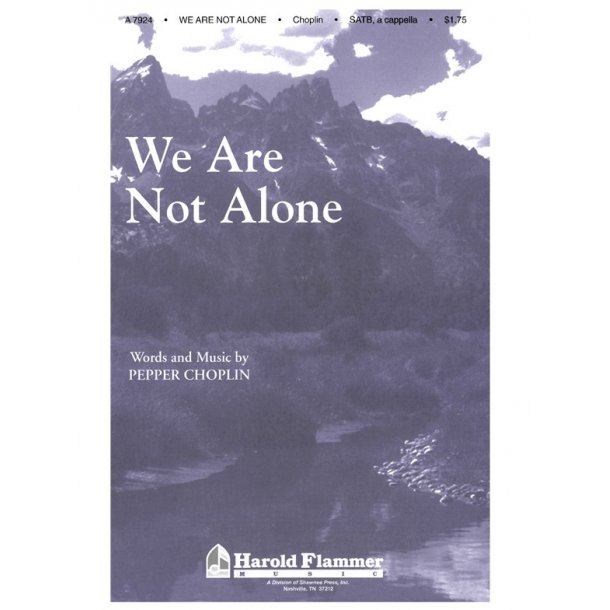 CHOPLIN WE ARE NOT ALONE SATB, A CAPPELLA