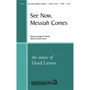 MARTIN SEE NOW, MESSIAH COMES (SATB)