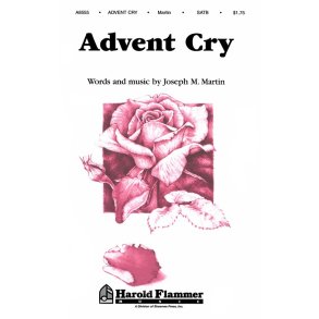 MARTIN ADVENT CRY (FROM THE WINTER ROSE) (SATB)