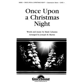 MARTIN ONCE UPON A CHRISTMAS NIGHT (SATB)