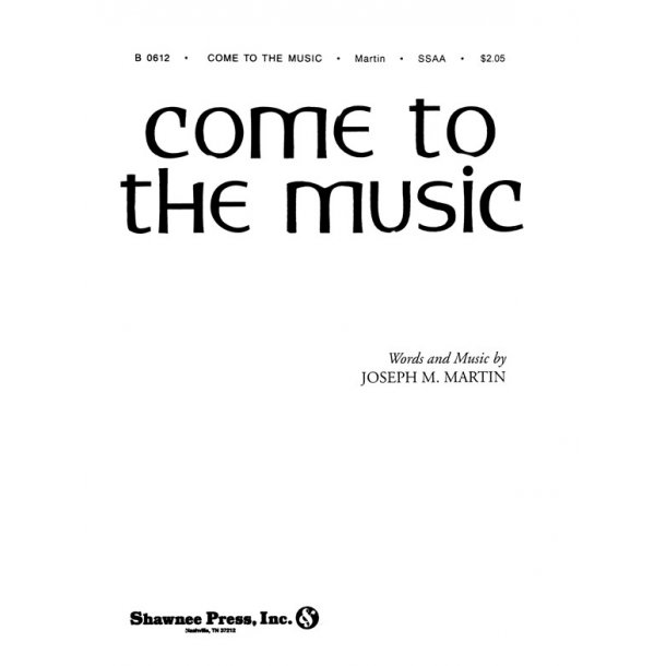 MARTIN COME TO THE MUSIC SSAA