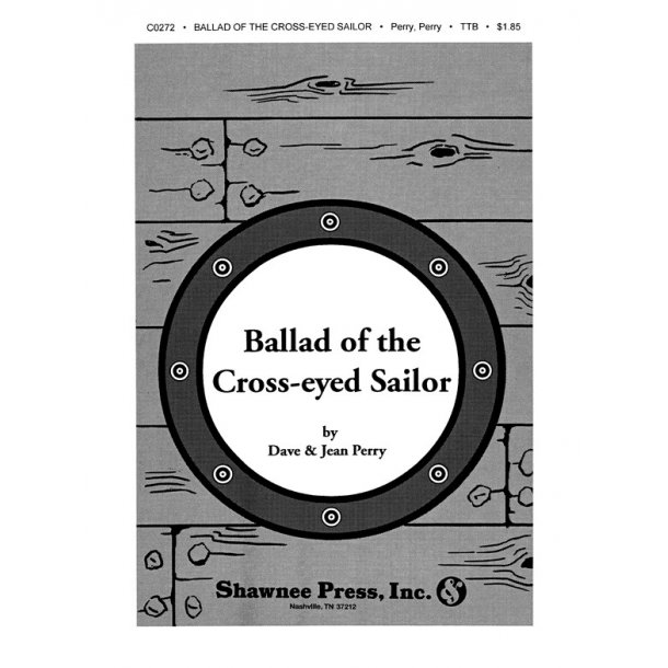 PERRY BALLAD OF THE CROSS EYED SAILOR, THE TTB