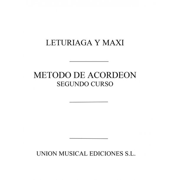 Leturiaga Y Maxi: Metodo de Acordeon: Segundo Curso