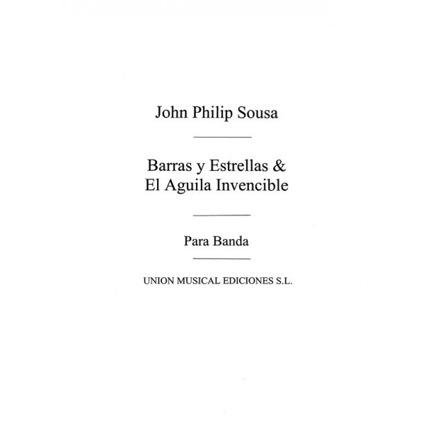 Sousa: Barras Y Estrellas for Band