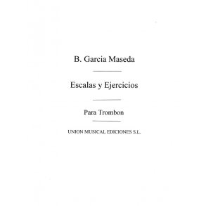 Garcia Maseda. Escalas Y Ejercicios for Trombone