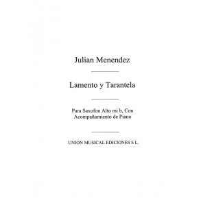 Menendez: Lamento Y Tarantela for Alto Sax
