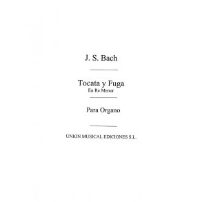 J.S Bach: Toccata Fuga En Re Menor For Organ
