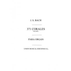 Bach: 371 Corales Volume 1 for Organ