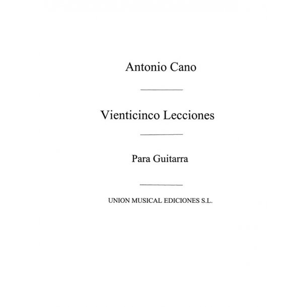 Cano: Coleccion de Veinticinco Lecciones Faciles Progresivas for Guitar