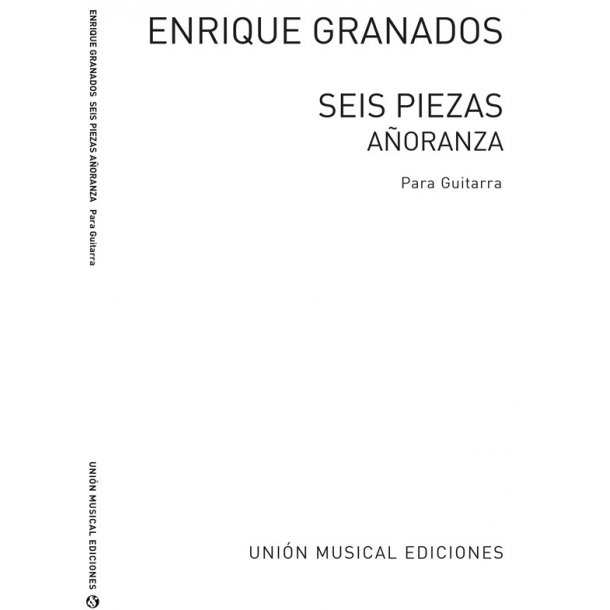 Granados: Anoranza No1 De Seis Piezas Sobre Cnts Pplrs Esp (Azpiazu) for Guitar