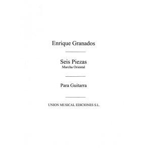 Granados: Marcha Oriental No.4 De Seis Pzas Sobre Cantos Esp (Azpiazu) for guitar