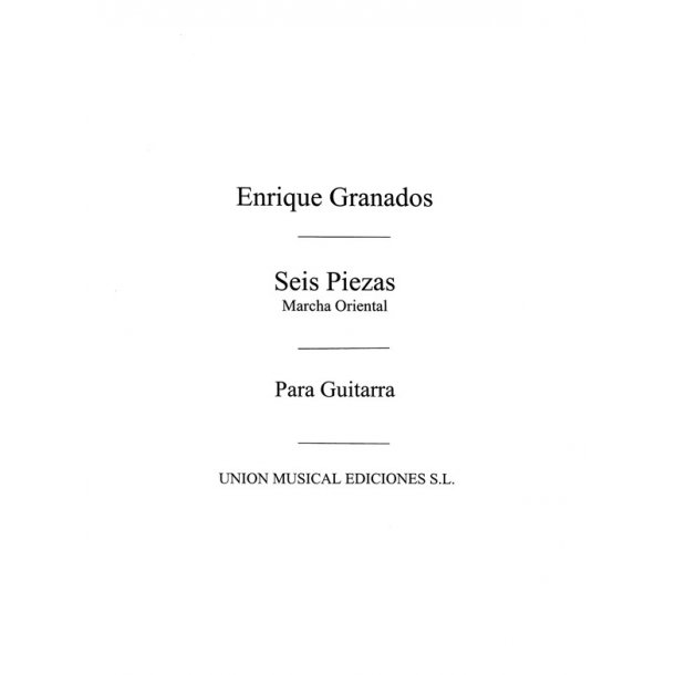 Granados: Marcha Oriental No.4 De Seis Pzas Sobre Cantos Esp (Azpiazu) for guitar
