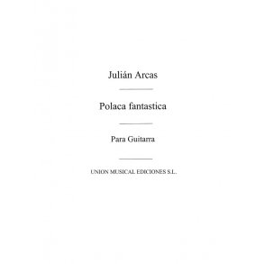 Arcas: Polaca Fantastica (Balaguer) for Guitar
