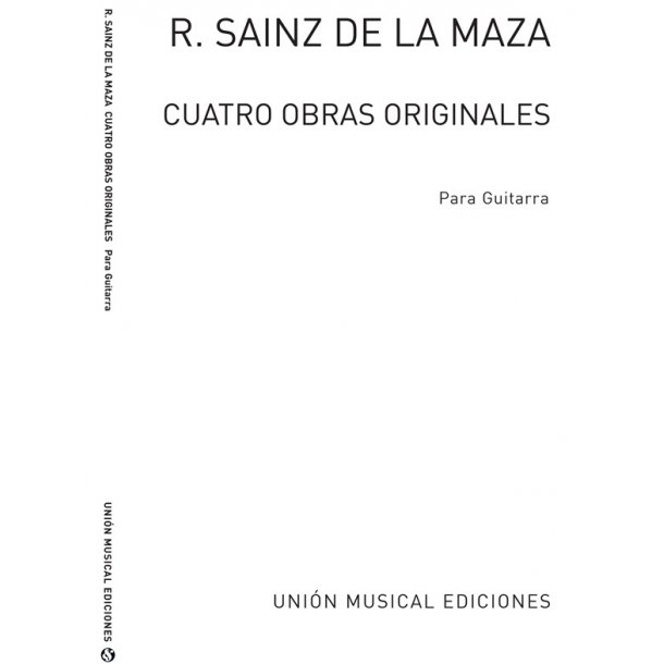 Sainz De La Maza, R: Cuatro Obras Originales for Guitar