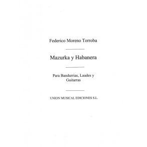 Moreno Torroba: Mazurka Y Habanera de Luisa Fernanda for Guitar