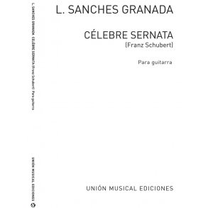 Schubert: Celebre Serenata (Sanchez Granada) for Guitar